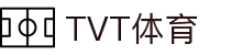 TVT体育 - 国际体育直播与多元赛事聚合平台